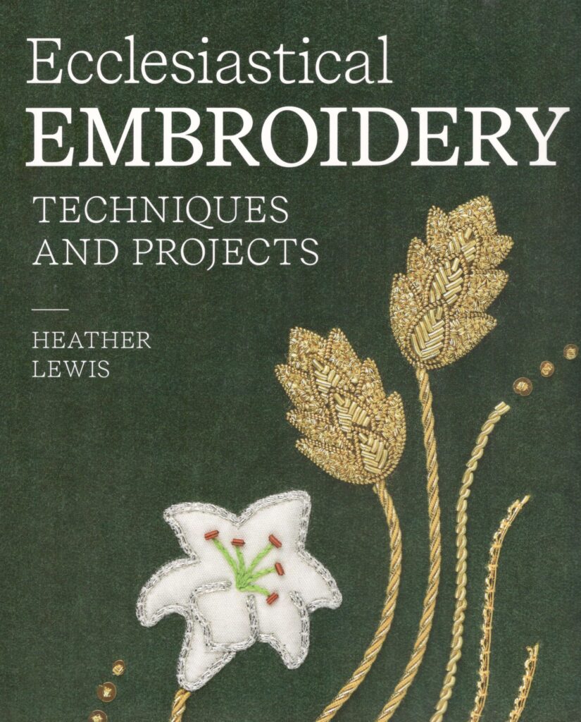 Book Review - Ecclesiastical Embroidery by Heather Lewis